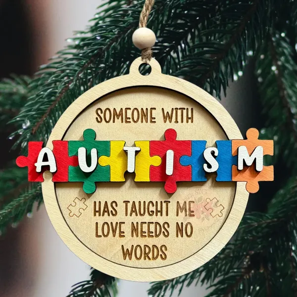 Autism Christmas Ornament : Someone with autism taught me love needs no words